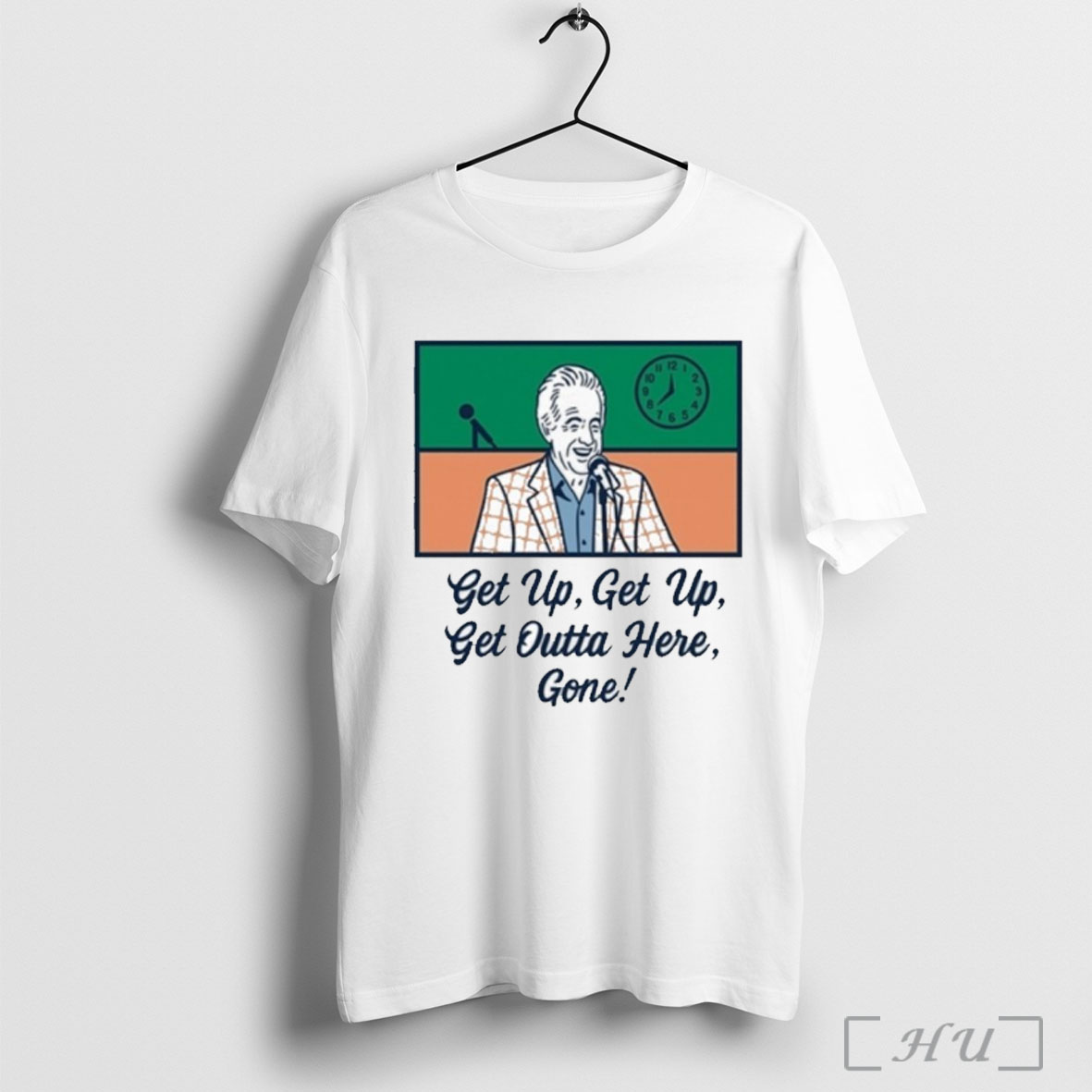 Bob Uecker Get Up Get Outta Here Gone T Shirt Sweatshirt