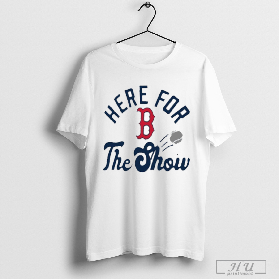 Boston Red Sox Mlb Here For The Show T Shirt Sweatshirt