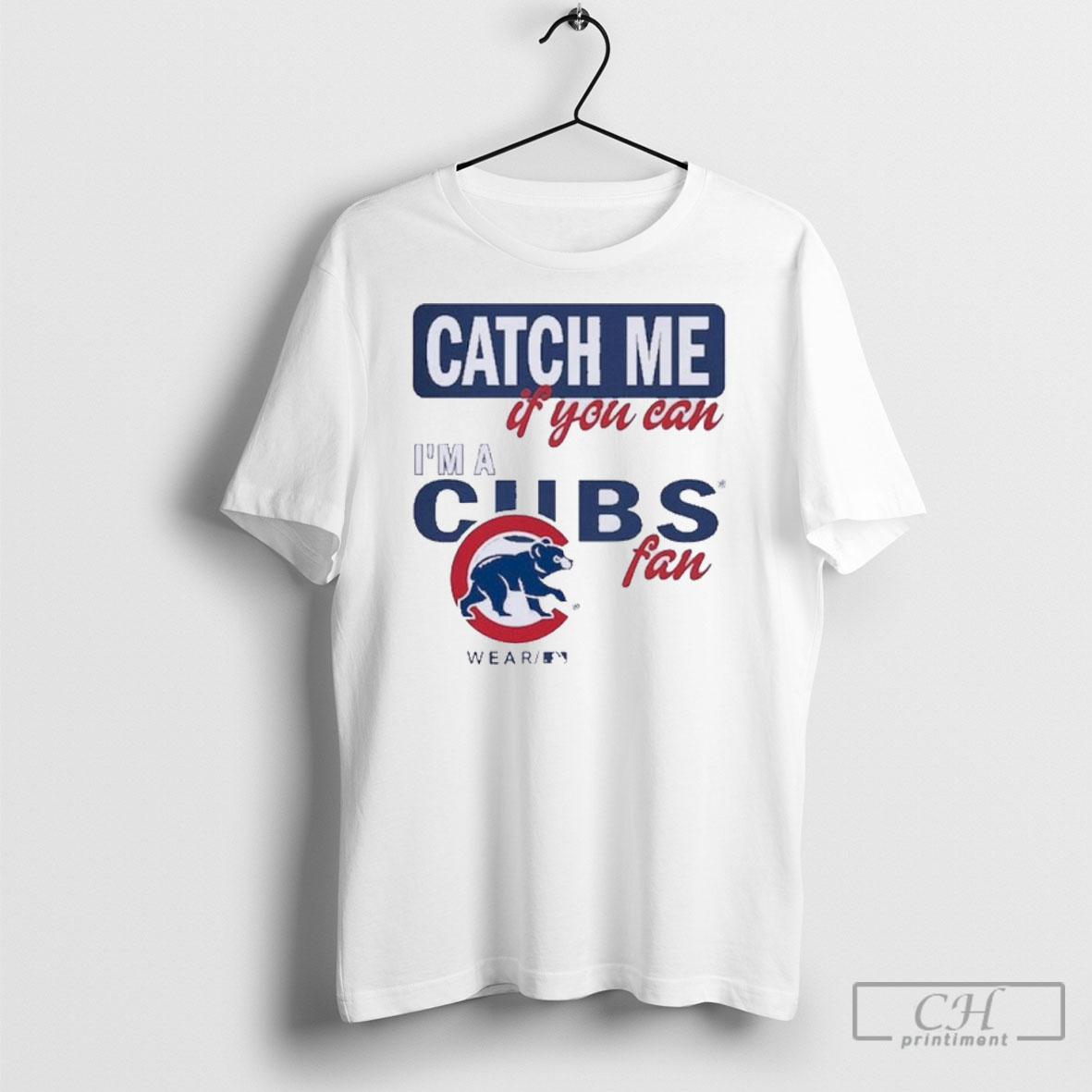 Catch Me If You Can Im A Chicago Cubs Fan Shirt