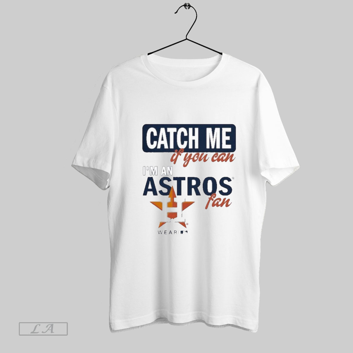 Catch Me If You Can Im A Houston Astros Fan Shirt