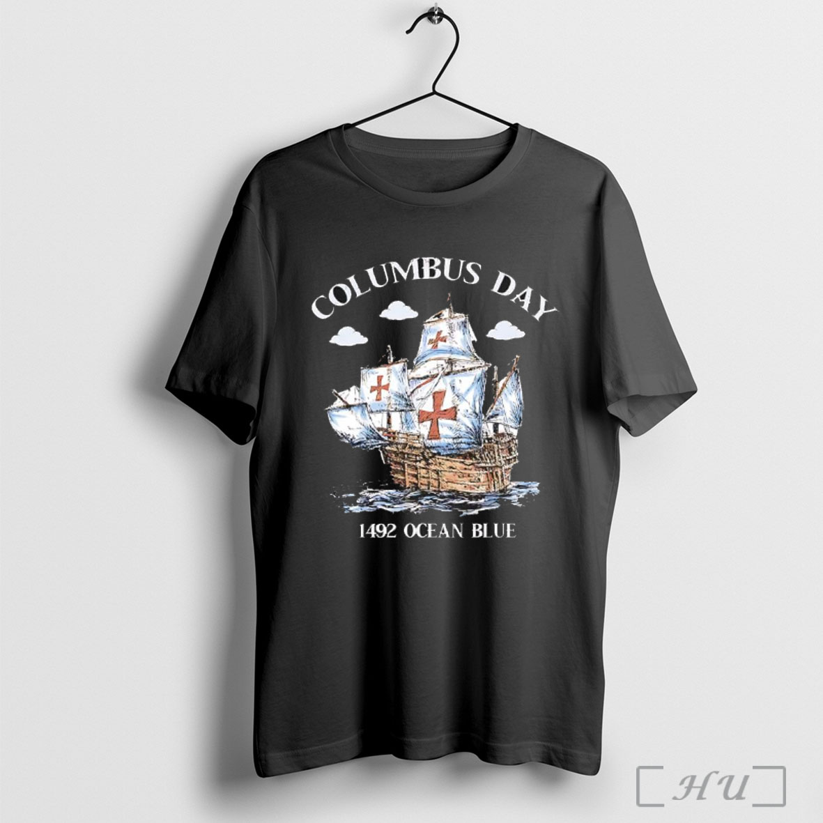 Columbus Day 1492 Ocean Blue Sailboat 2025 T Shirt Sweatshirt