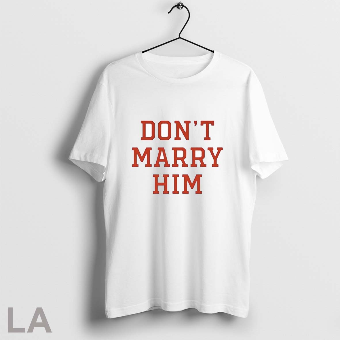 Dont Marry Him Sweat Shirt