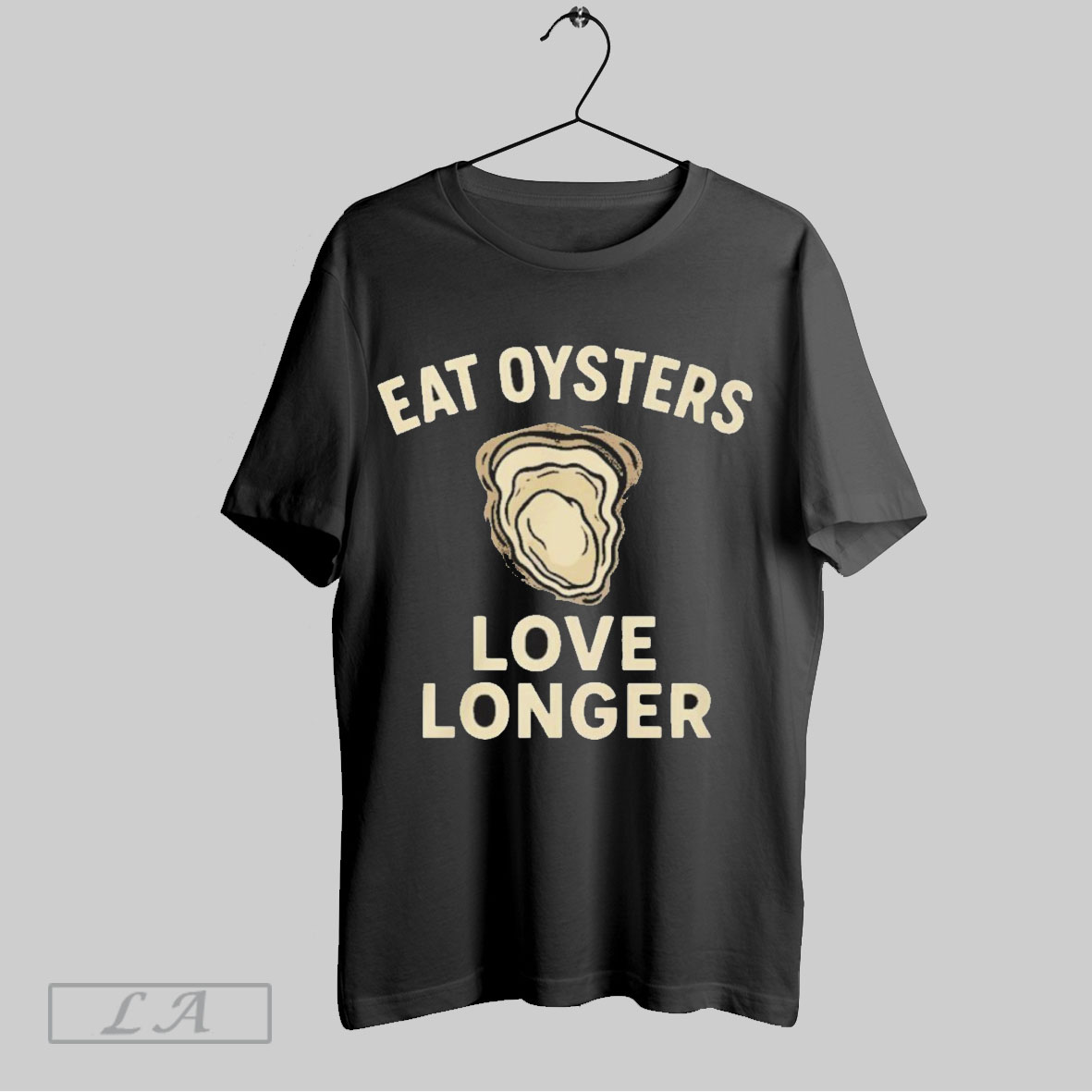 Eat Oysters Love Longer T Shirt