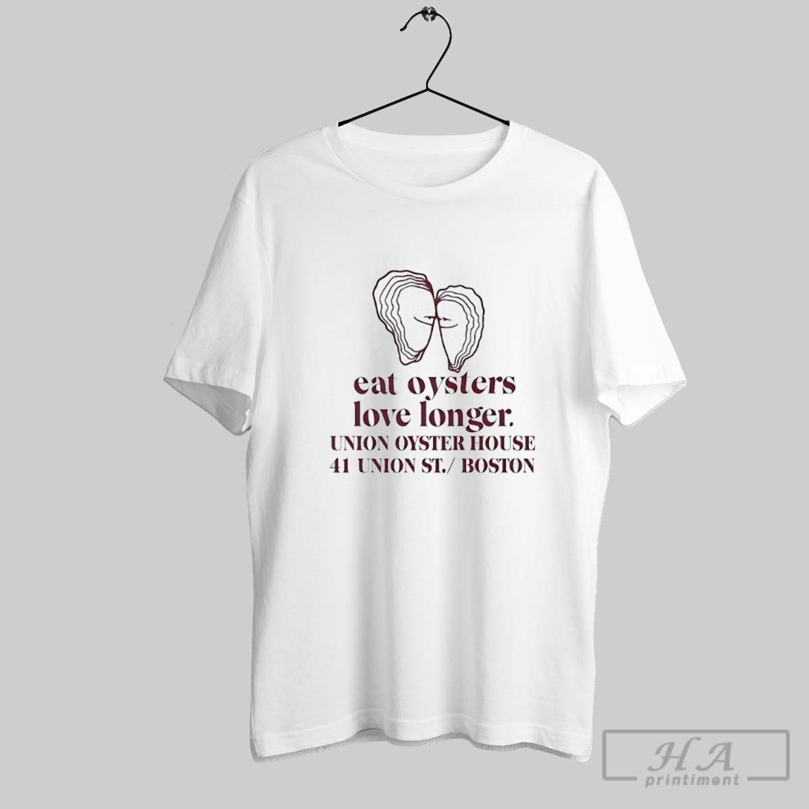 Eat Oysters Love Longer Union Oyster House 41 Union St Boston Shirt