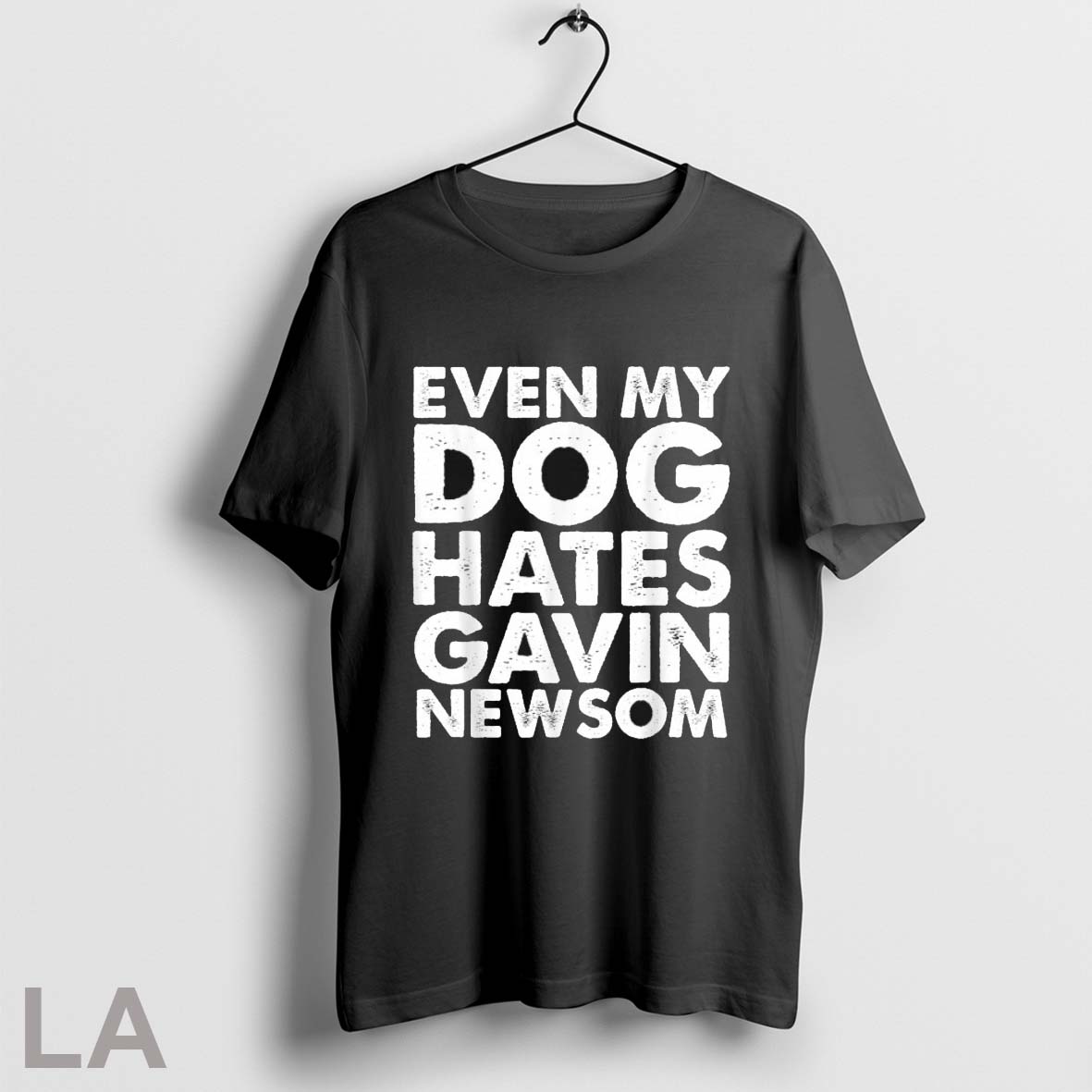 Even My Dog Hates Gavin Newsom T Shirts