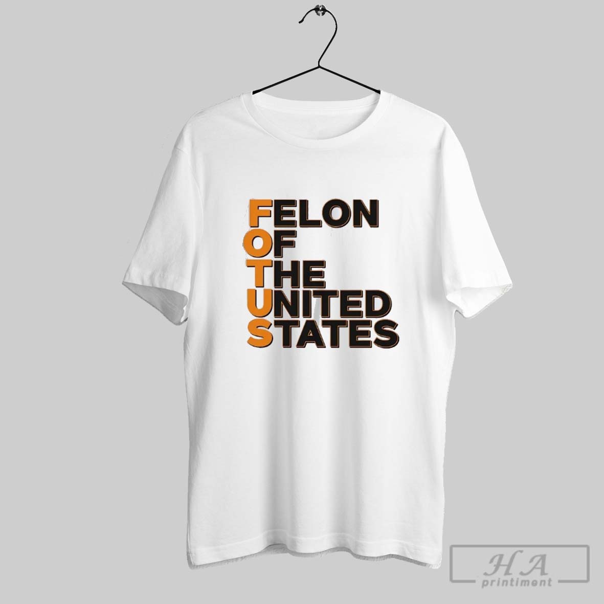 Fotus Felon Of The United States Shirt