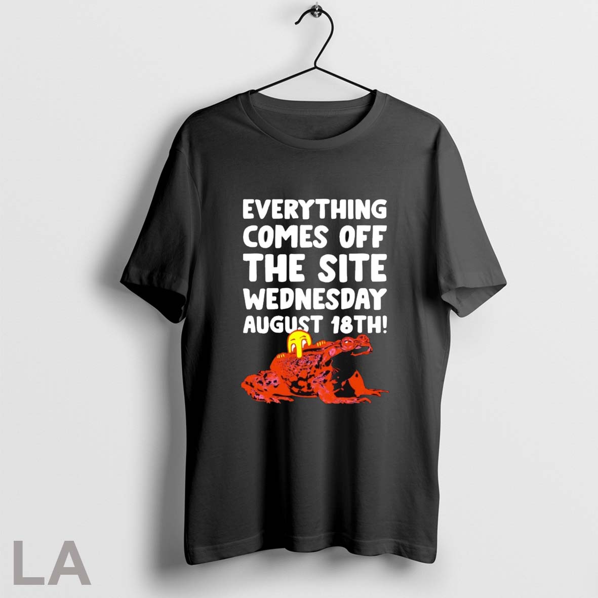 Frog Everything Comes Off The Site Wednesday August 18th Shirt