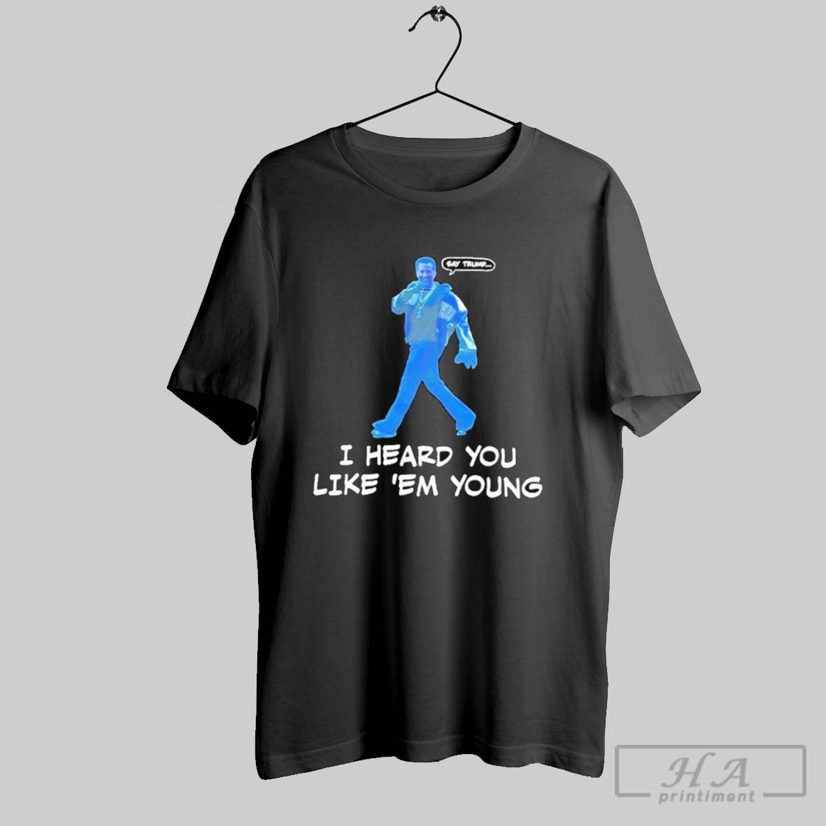 Gavin Newsom Say Trump I Hear You Like Em Young Epstein Files Kendrick Lamar T Shirts