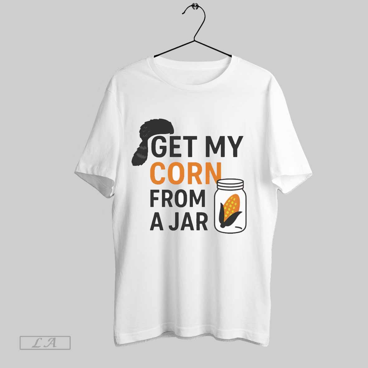 Get My Corn From A Jar Shirt T Shirt