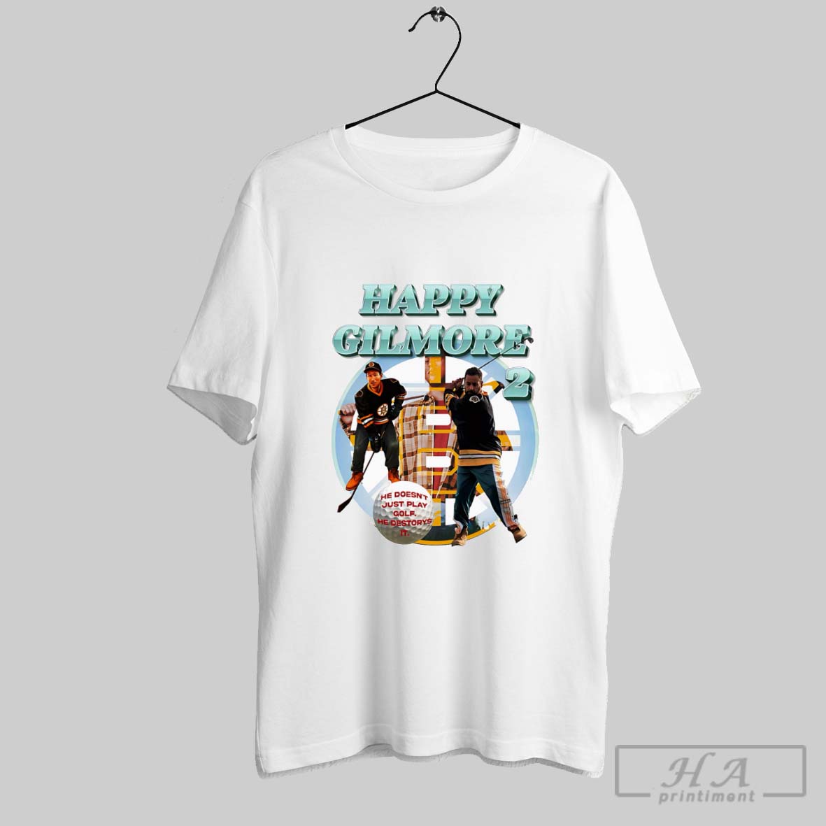 Happy Gilmore 2 He Doesnt Just Play Golf He Destorys It Shirt Hoodie Sweater Longsleeve And V Neck T Shirt