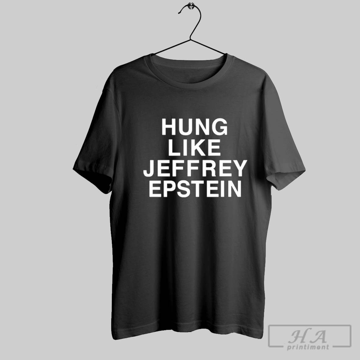 Hung Like Jeffrey Epstein T Shirts