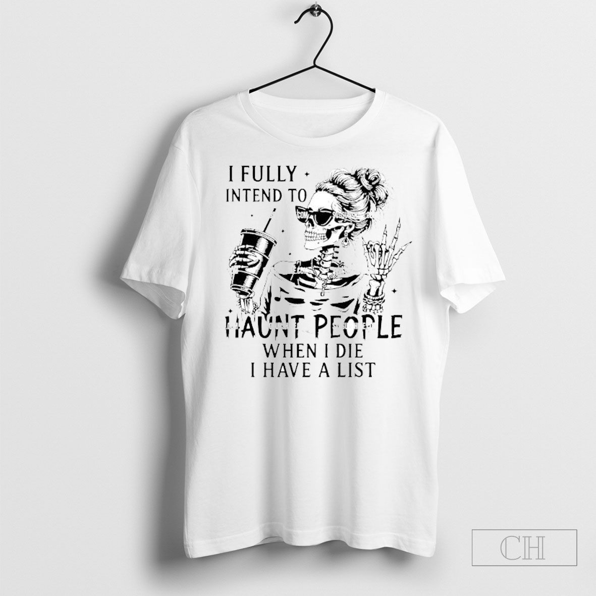 I Fully Intend To Haunt People When I Die I Have A List Shirt