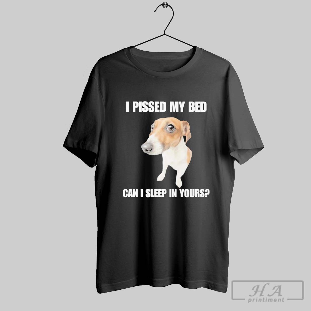 I Pissed My Bed Can I Sleep In Yours Dog T Shirts