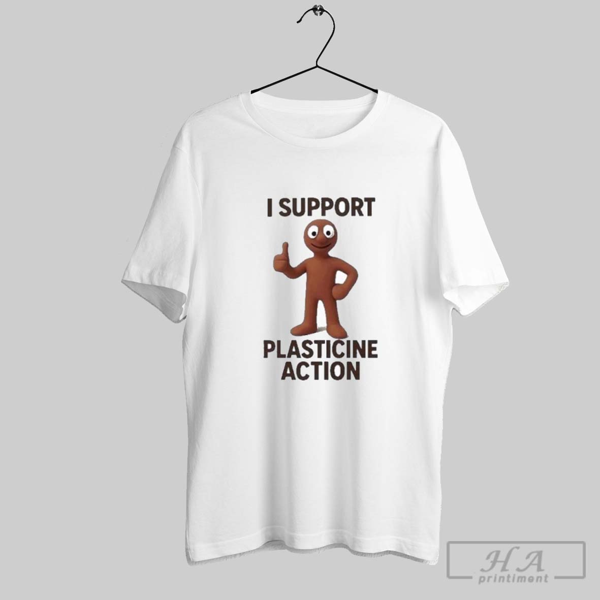 I Support Plasticine Action Meme T Shirt