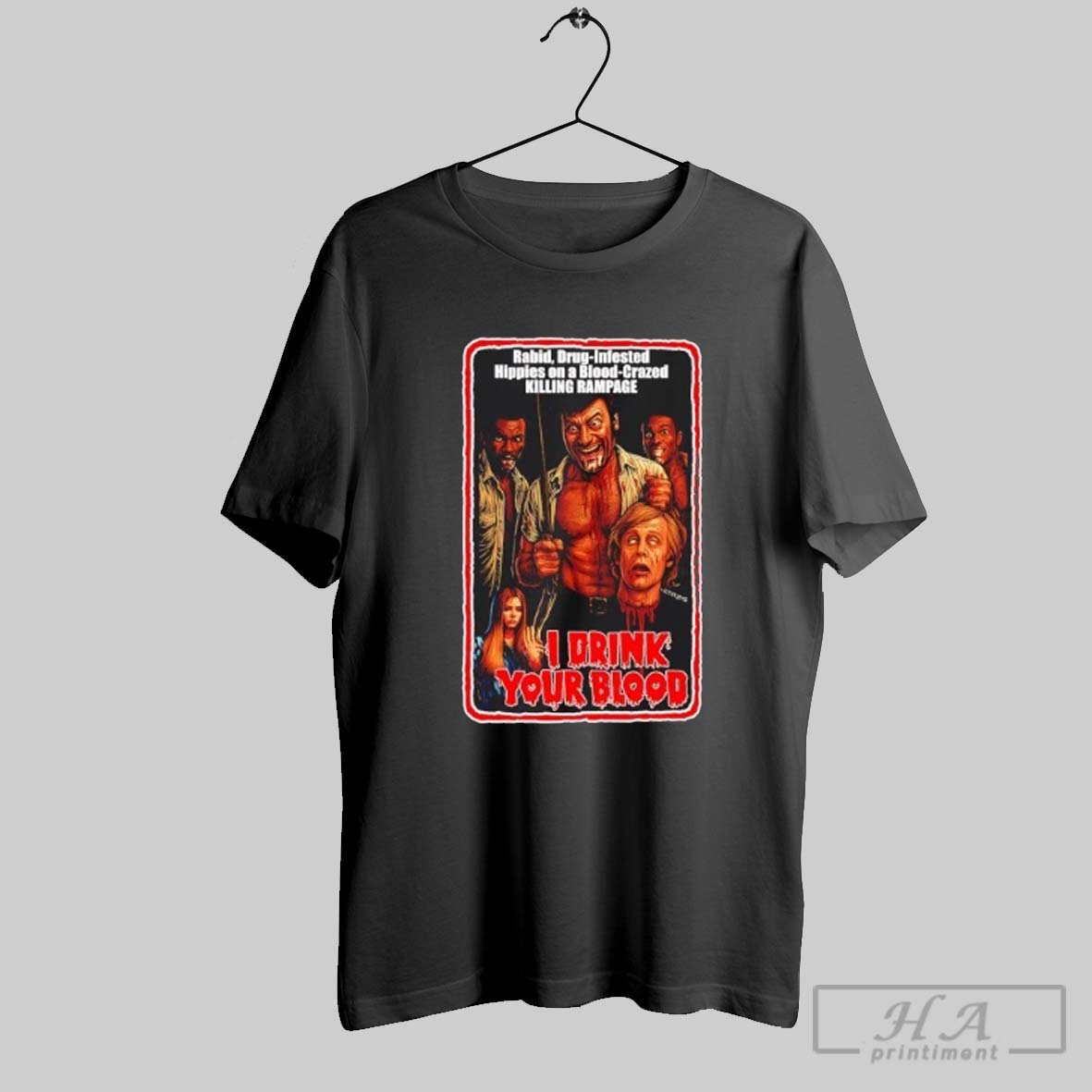 I Drink Your Blood Rabid Drug Infested Hippies On A Blood Crazed Shirt