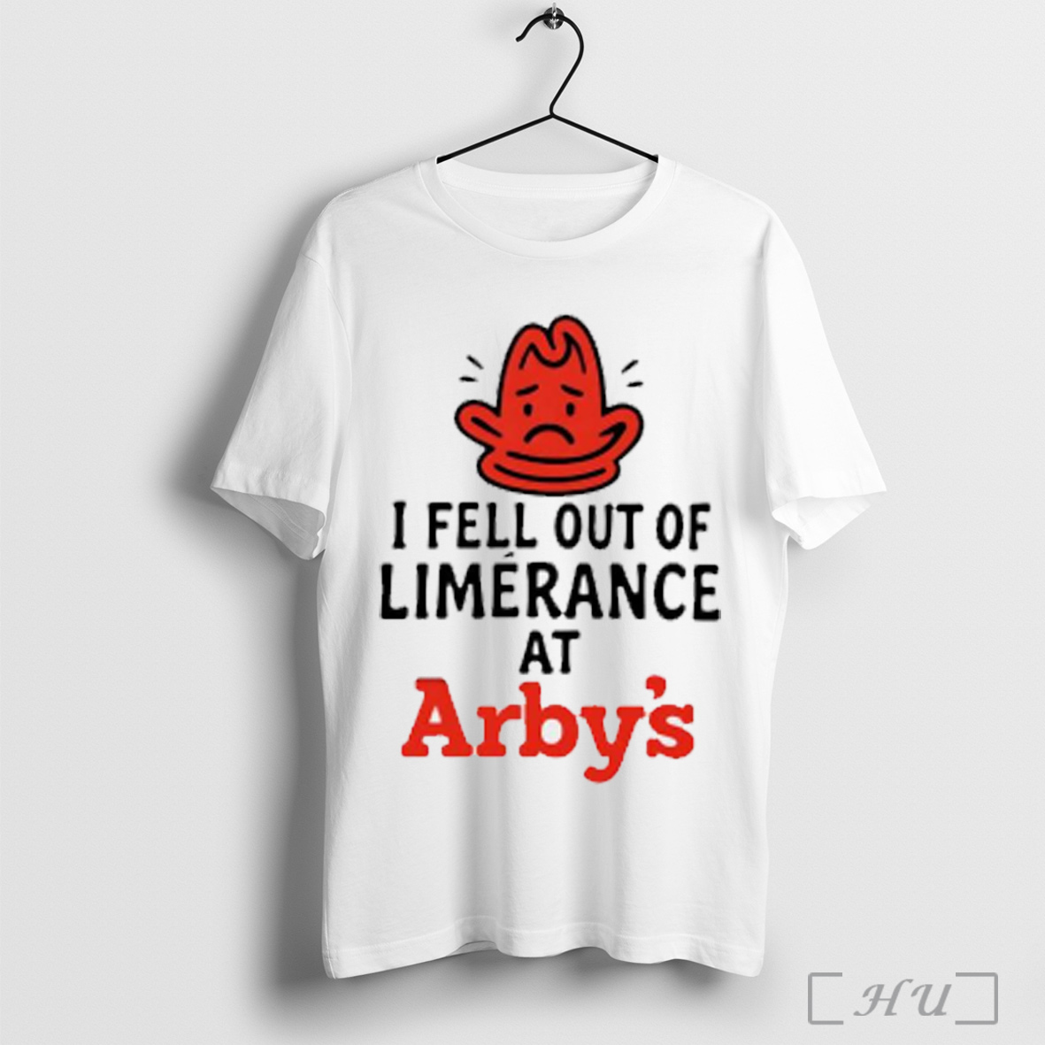 I Fell Out Of Limerence At Arbys T Shirt Sweatshirt