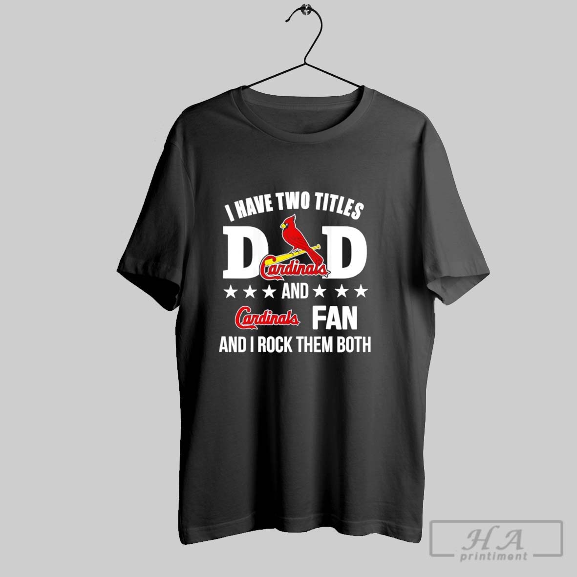 I Have Two Titles Dad And Cardinals Fan And I Rock Them Both Shirt