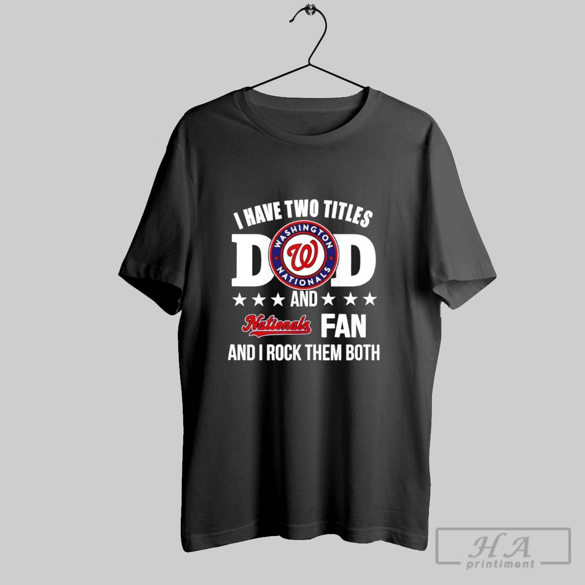 I Have Two Titles Dad And Nationals Fan And I Rock Them Both Shirt