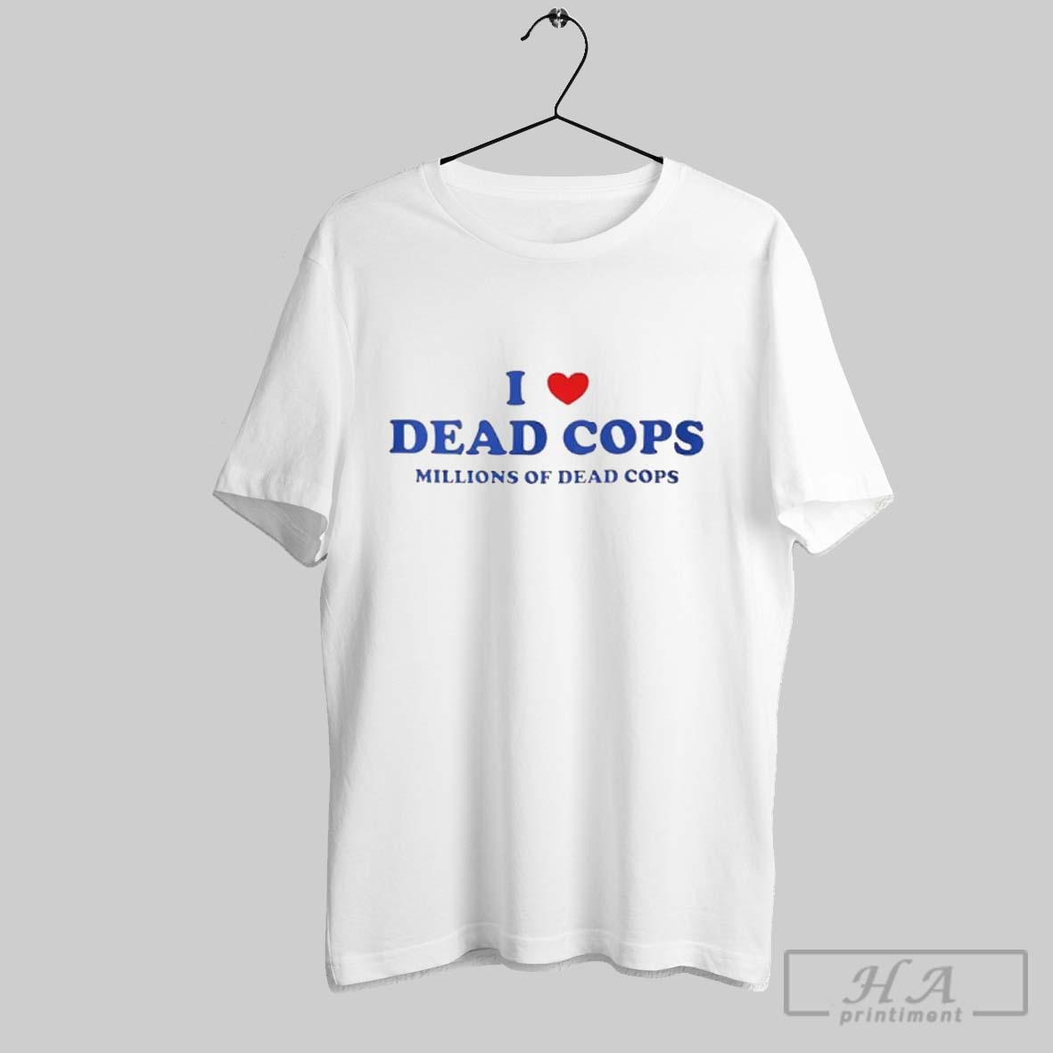 I Love Dead Cops Millions Of Dead Cops Shirt