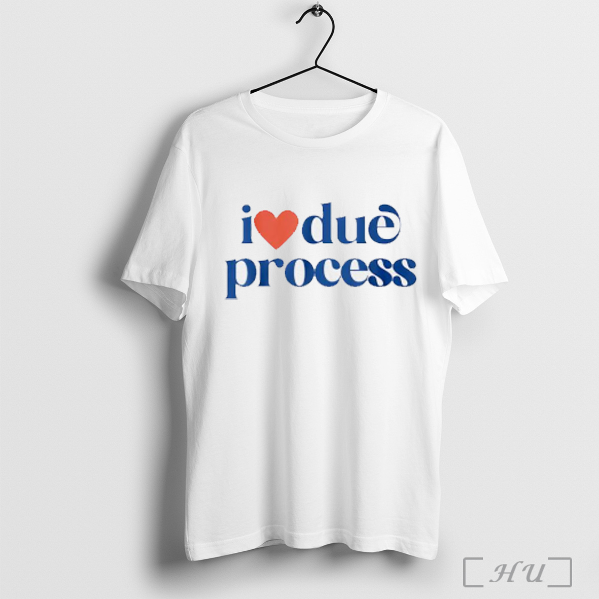 I Love Due Process T Shirt Sweatshirt