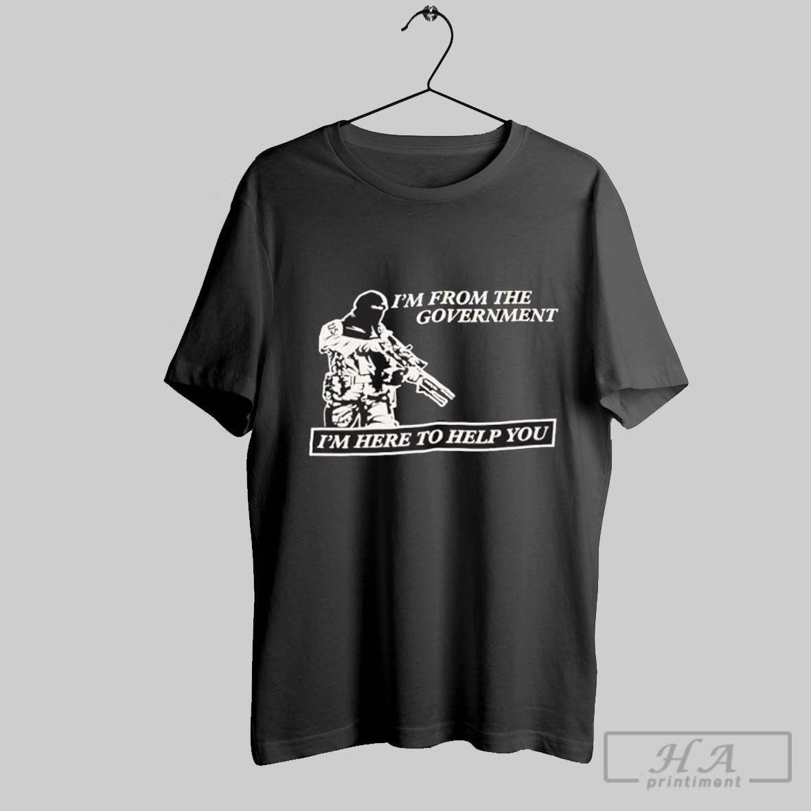 Im From The Government Im Here To Help You Shirt