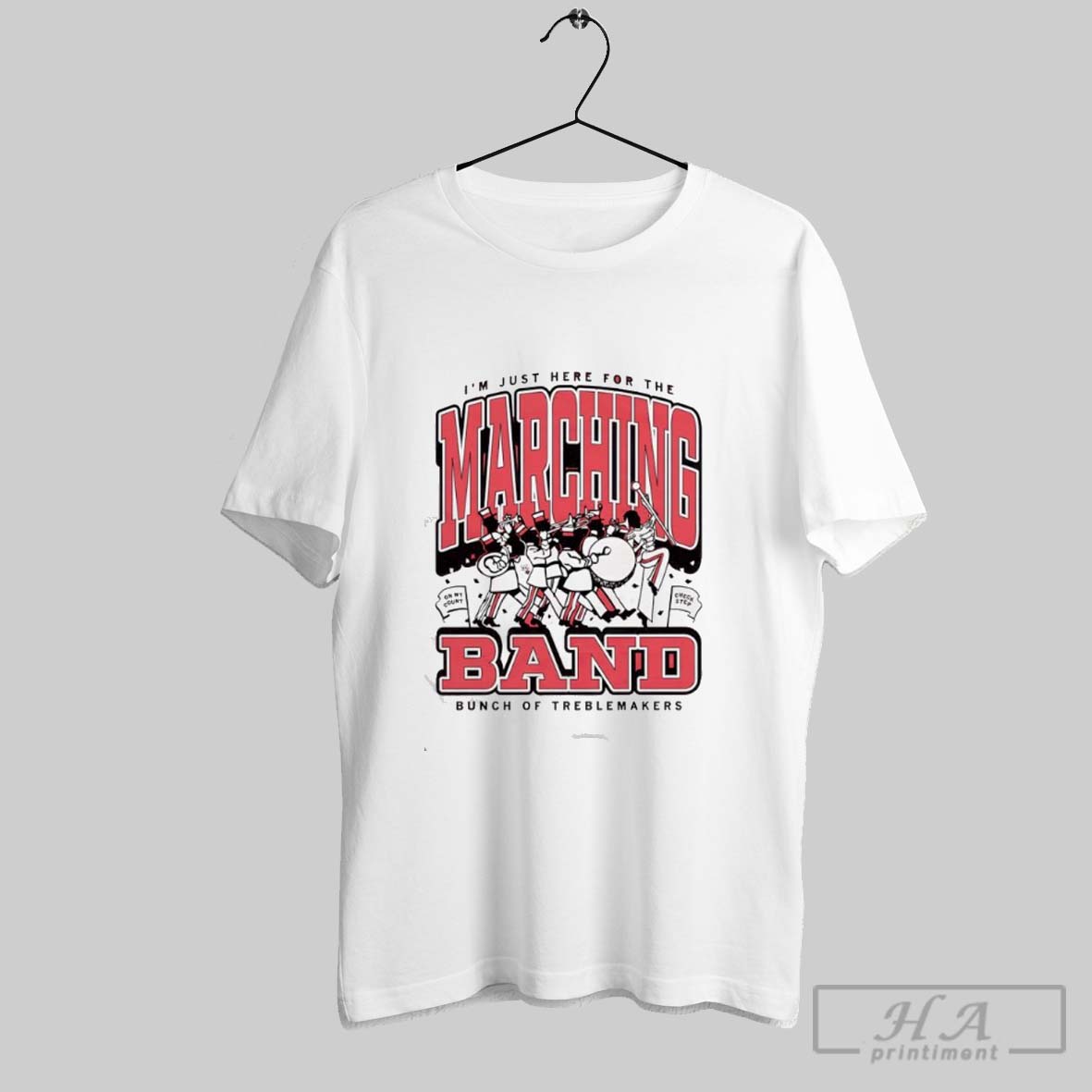 Im Just Here For The Marching Band Bunch Of Treblemakers Collegiate Shirt