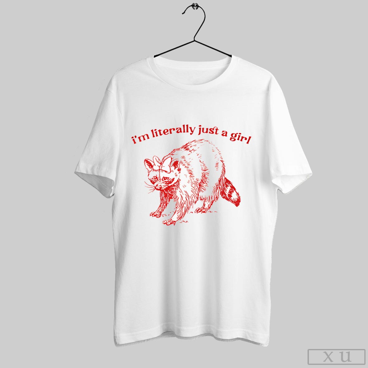 Im Literally Just A Girl Raccoon Shirt