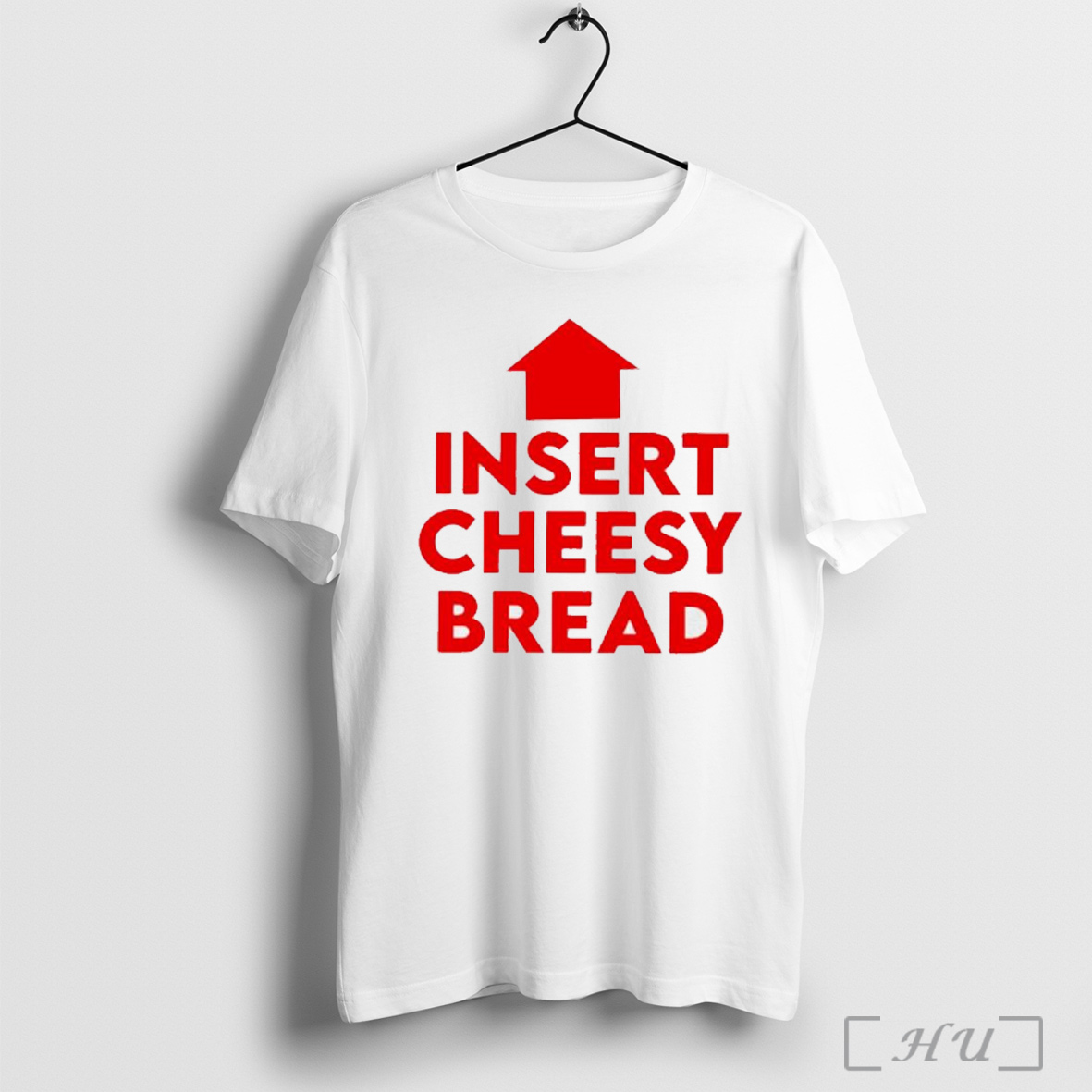 Insert Cheesy Bread Humor Graphic T Shirt Sweatshirt