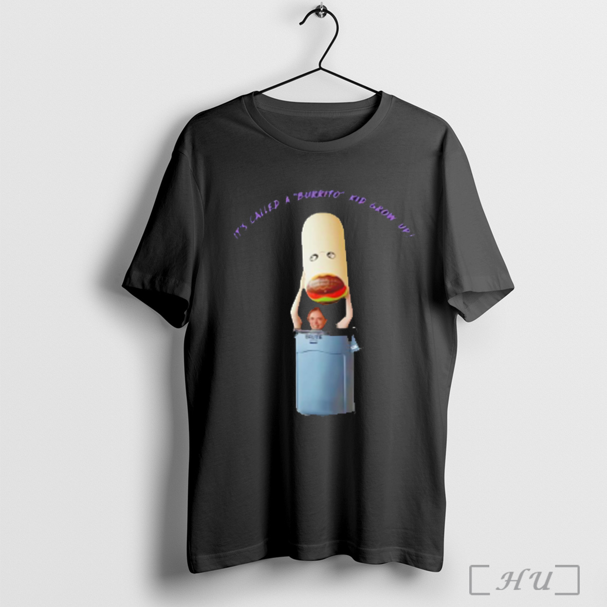 Its Called A Burrito Kid Grow Up T Shirt Sweatshirt