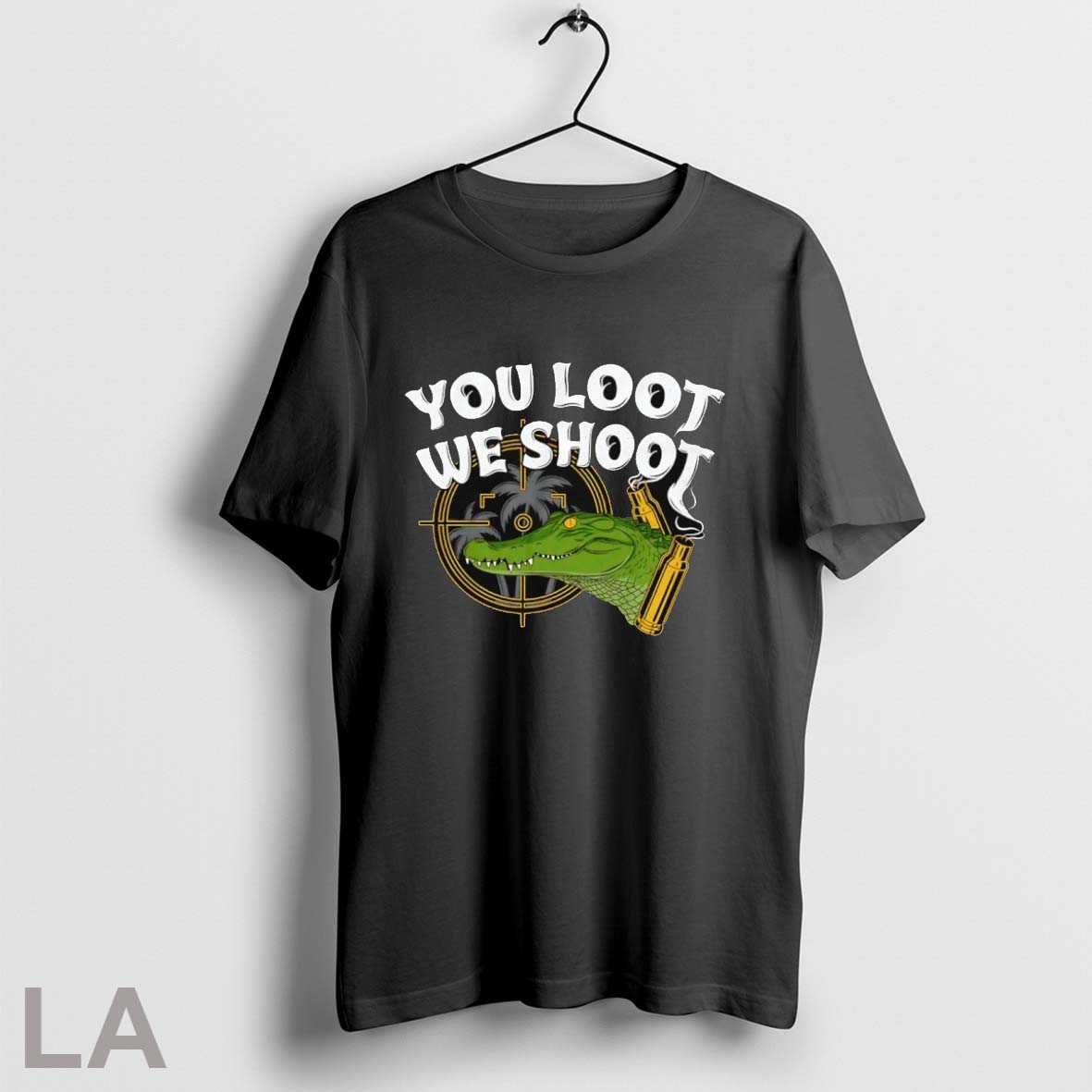 Jd Delay You Loot We Shoot Gator Shirt