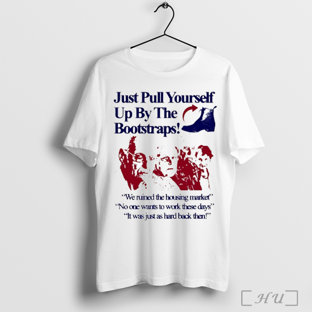 Just Pull Yourself Up By The Bootstraps T Shirt Sweatshirt