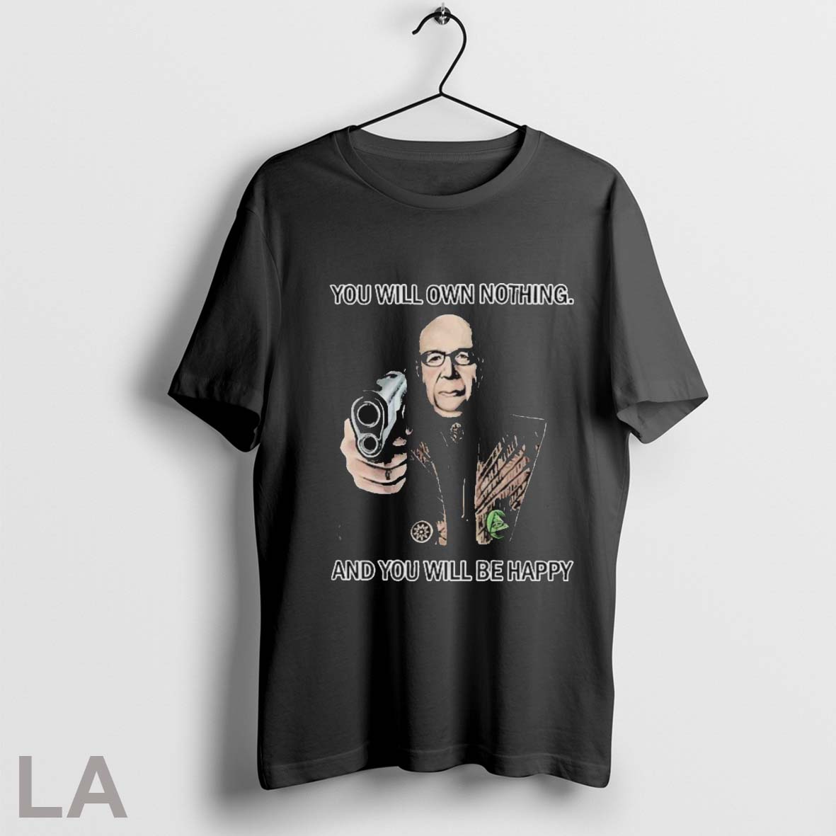 Klaus Schwab You Will Own Nothing And You Will Be Happy T Shirts