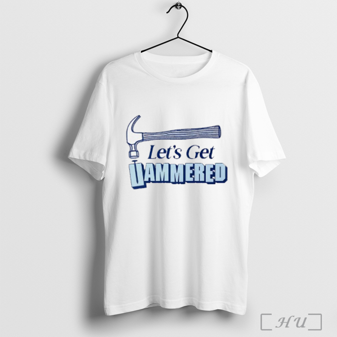 Lets Get Hammered Nail Hammer Graphic T Shirt Sweatshirt