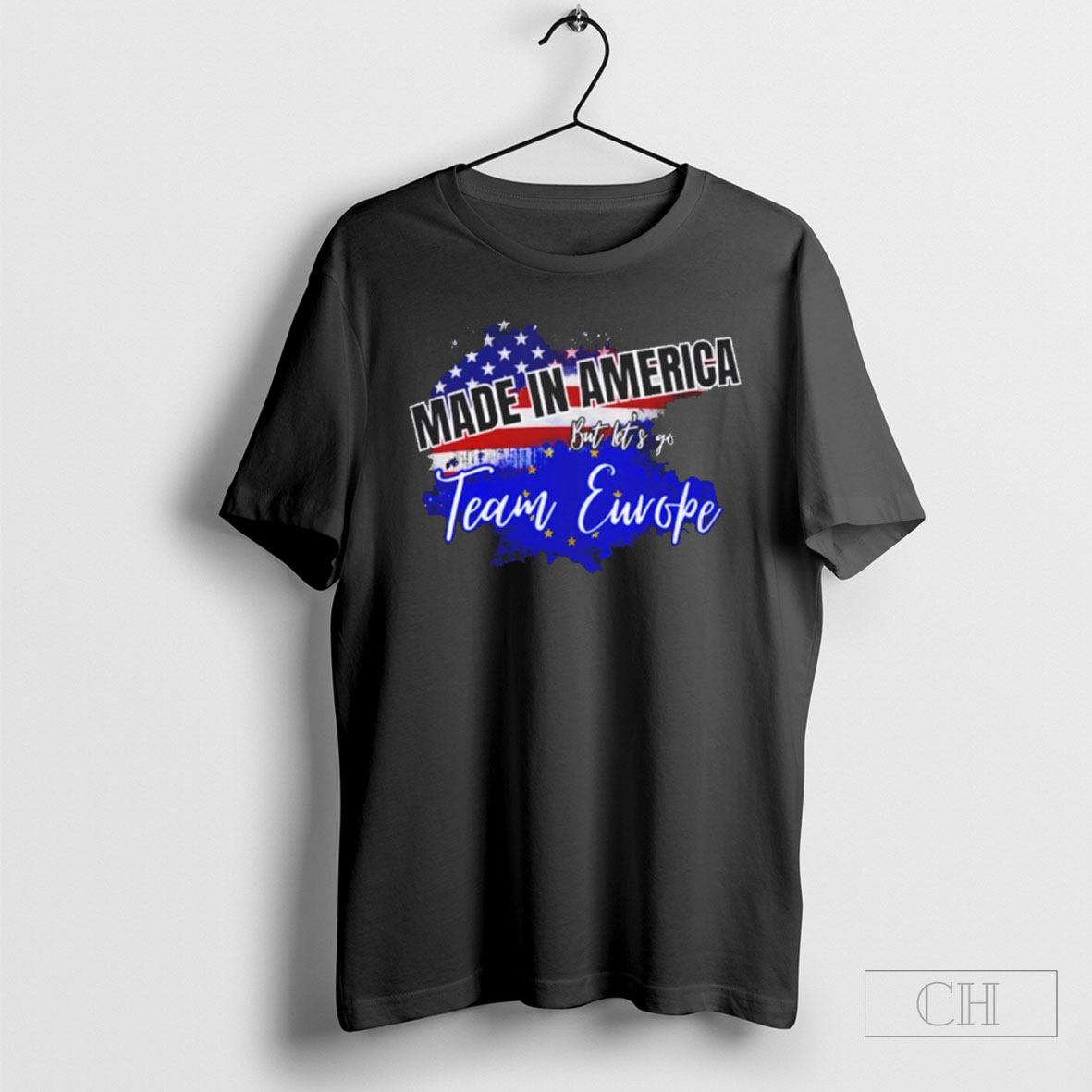 Made In America But Lets Go Team Europe Shirt Hoodie