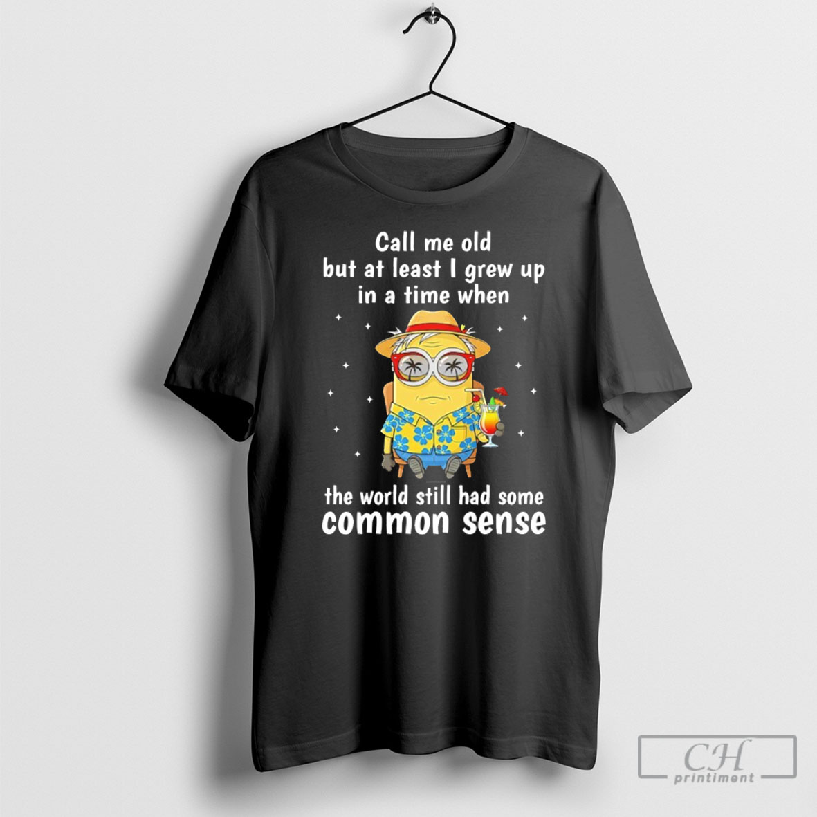Minions Hawaii Call Me Old But At Least I Grew Up In A Time When Shirt