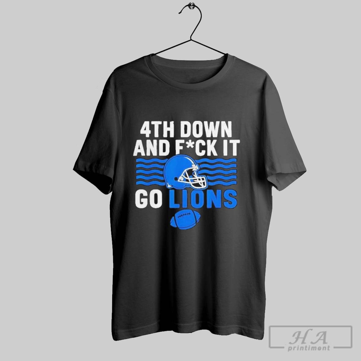 Official 4th Down And Fuck It Go Lions Helmet Shirt