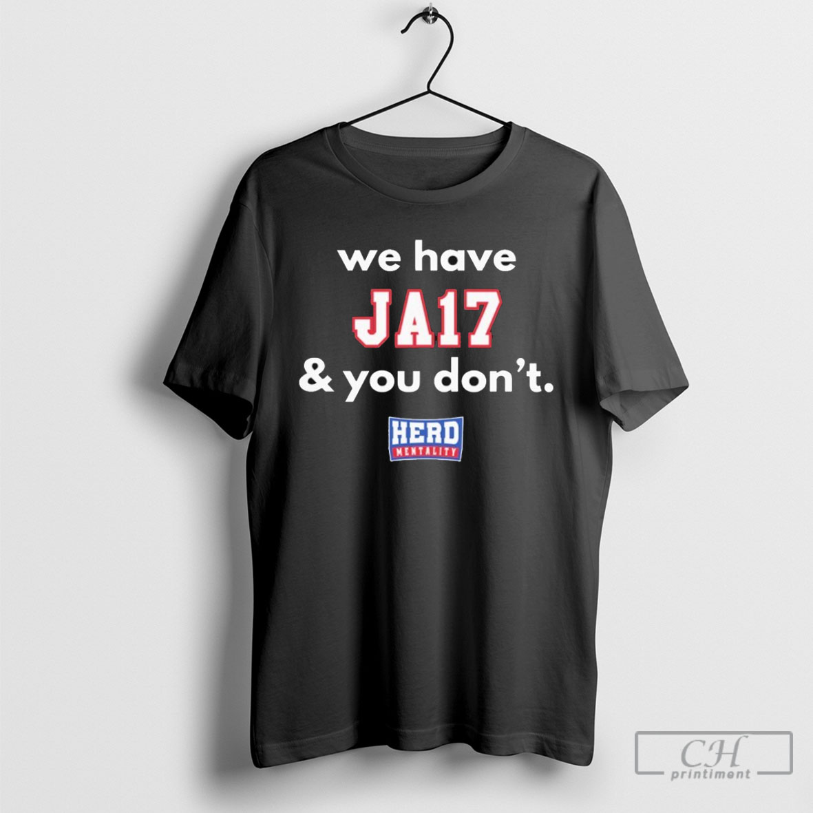 Official Buffalo Bills We Have Ja17 And You Dont Herd Mentality Shirts