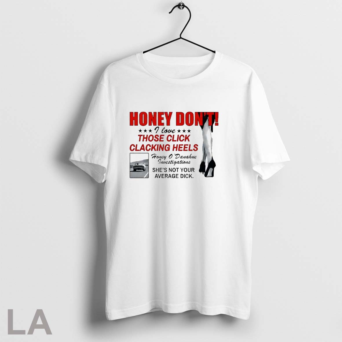Official Honey Dont I Love Those Click Clacking Heels Honey Odanahue Investigations Shirt