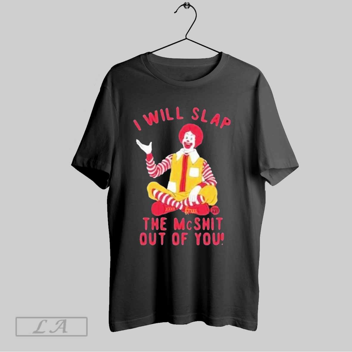 Official I Will Slap The Mc Shit Out Of You Clown T Shirtsshirts
