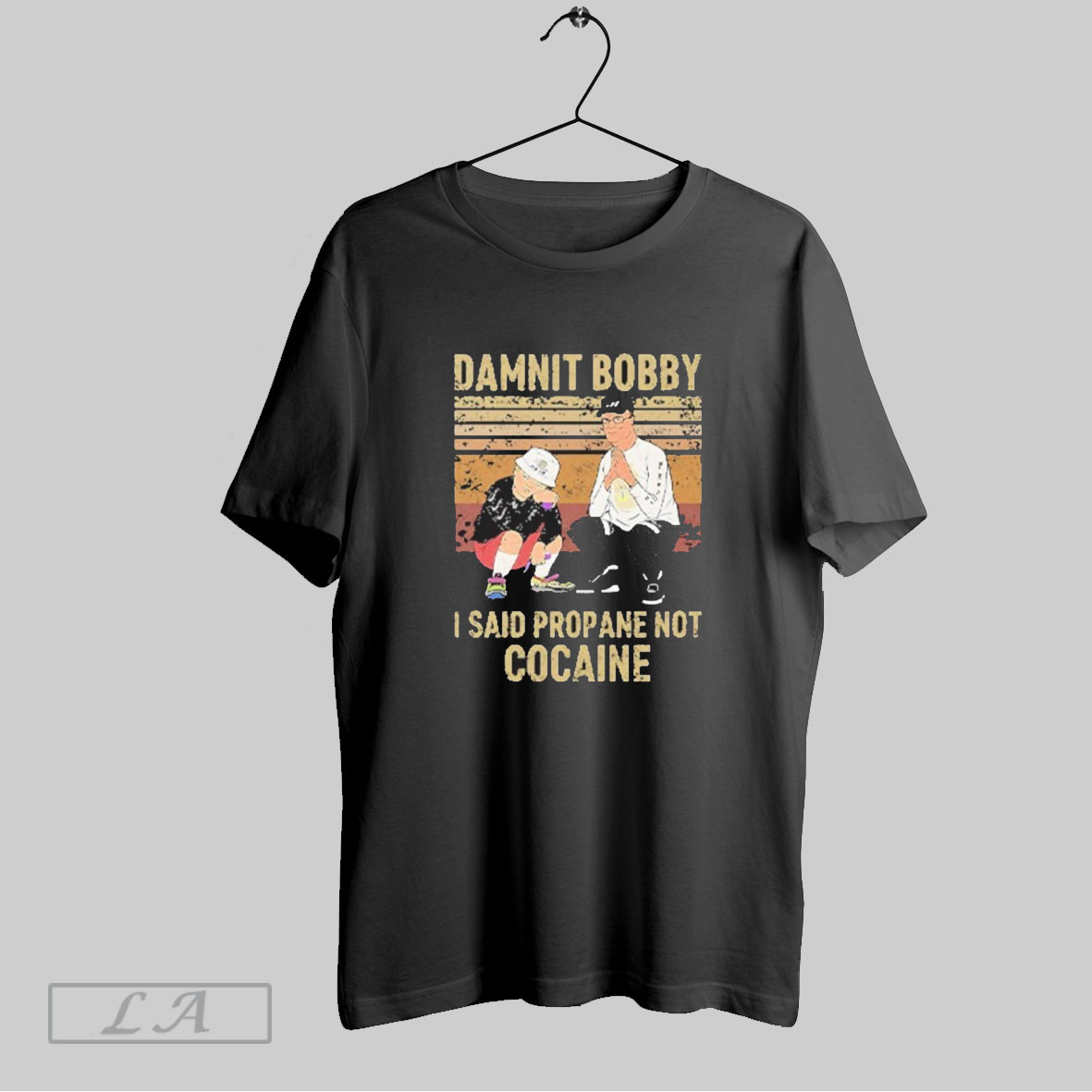 Official King Of The Hill Hank Damnit Bobby I Said Propane Not Cocaine Shirt Sweatshirt