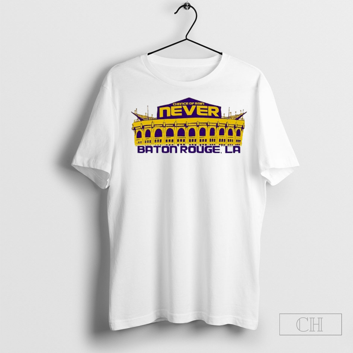 Official Lsu Tigers Chance Of Rain Never Baton Rouge La T Shirts