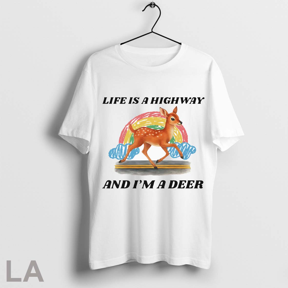 Official Life Is A Highway And Im A Deer Shirt