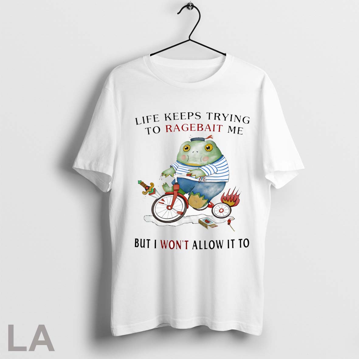 Official Life Keeps Trying To Ragebait Me But I Wont Allow It To Shirt