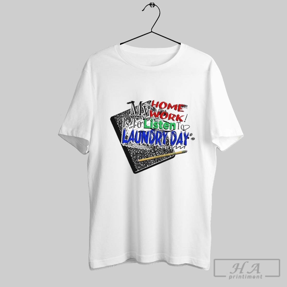 Official My Homework Is To Listen To Laundry Day T Shirts