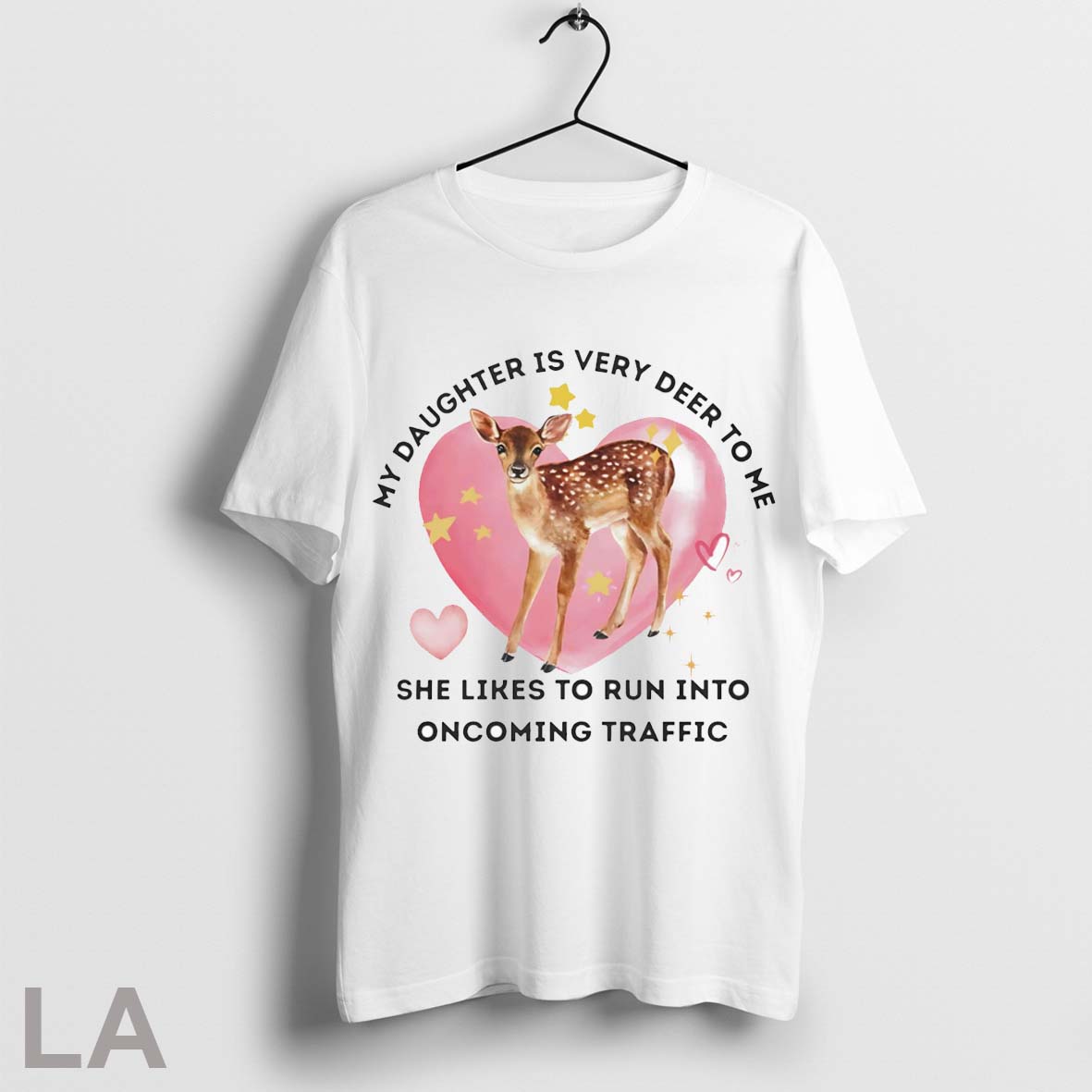 Official My Daughter Is Very Deer To Me She Likes To Run Into Oncoming Traffic Shirt