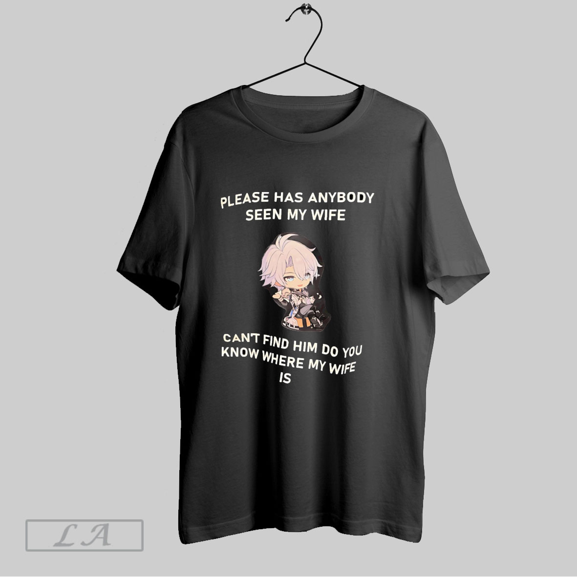 Official Phainon Please Has Anybody Seen My Wife I Cant Find Him Do You Know Where My Wife Is T Shirt Shirt