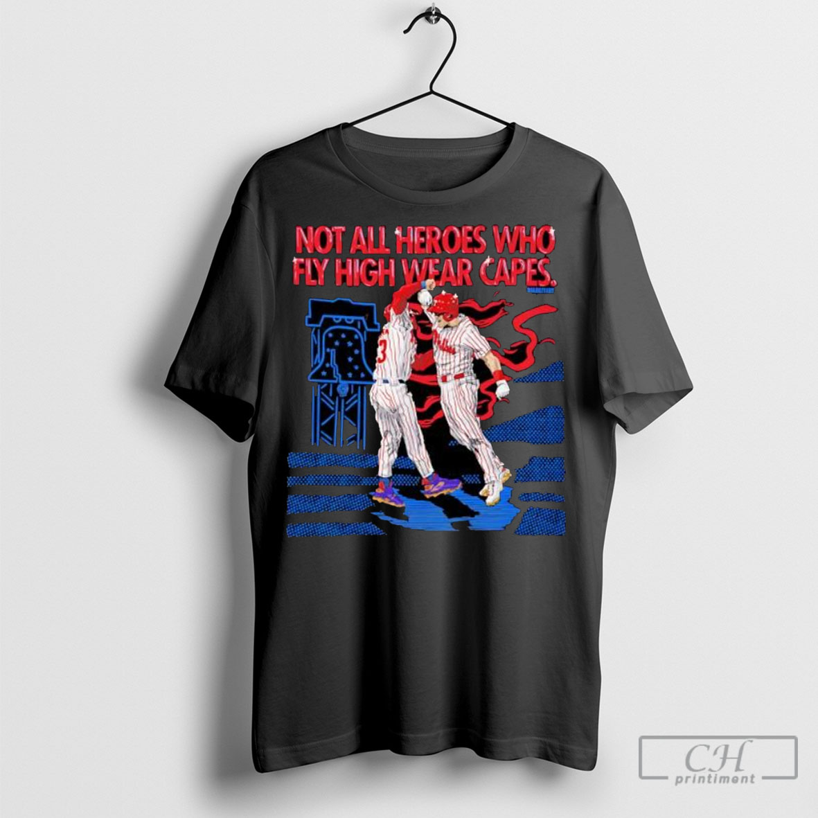 Official Philadelphia Phillies Not All Heroes Who Fly High Wear Capes T Shirt