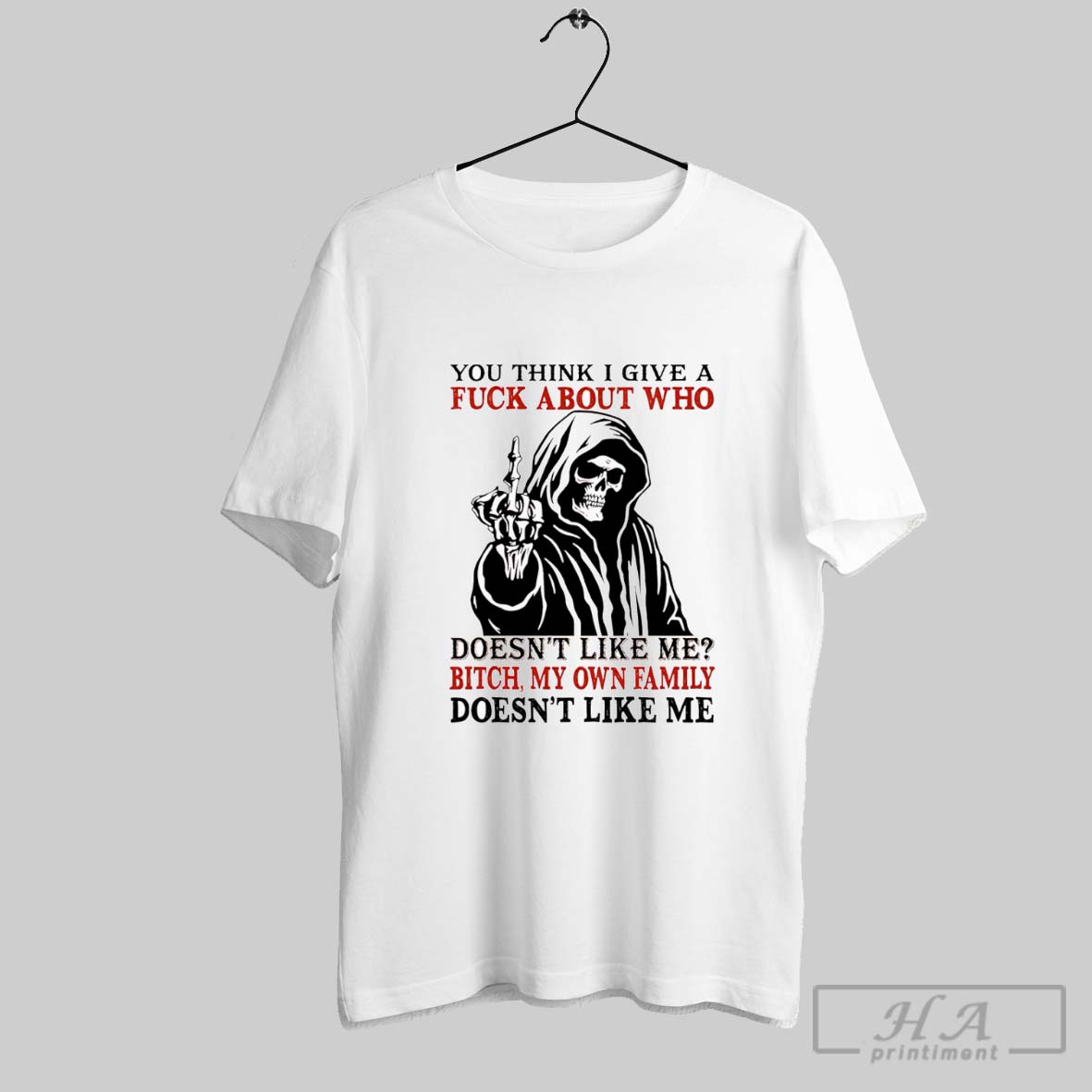 Official Skeleton You Think I Give A Fuck About Who Doesnt Like Me Bitch My Own Family Doesnt Like Me Tee Shirt