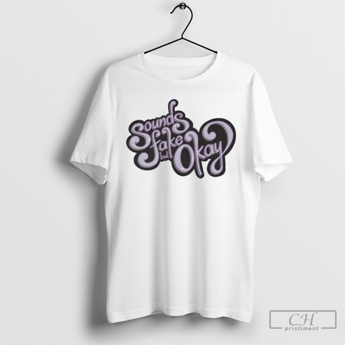 Official Sounds Fake But Okay Shirts
