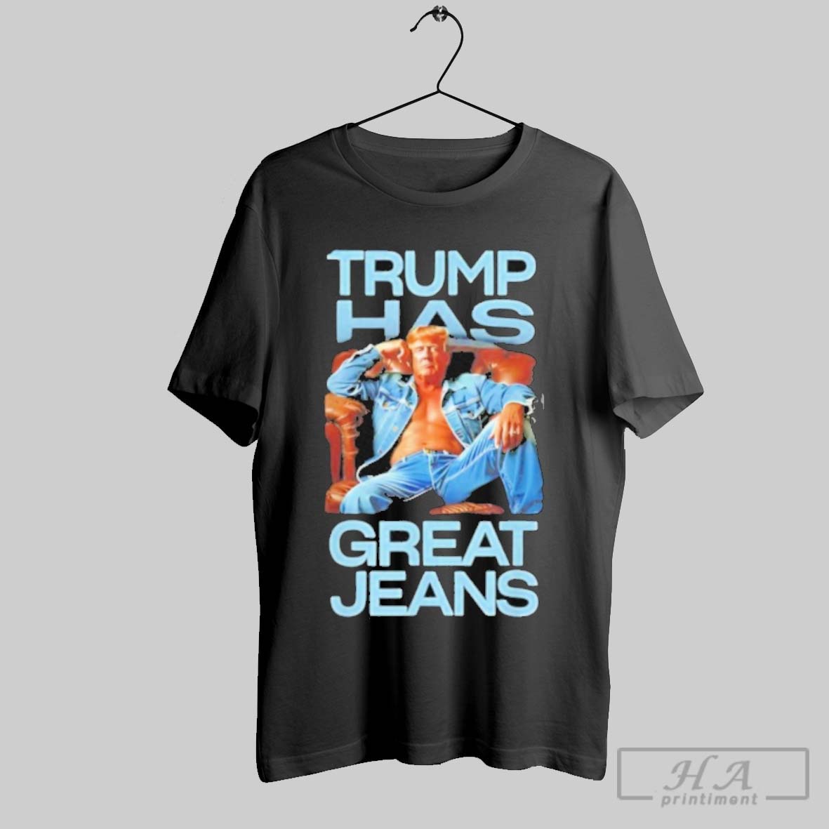 Official Trump Has Great Jeans Political Humor Shirt